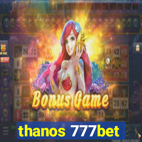 thanos 777bet