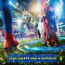 jogo joy679 com é confiável