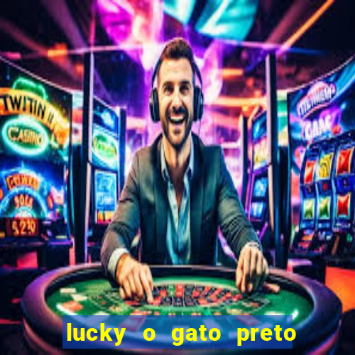 lucky o gato preto filme completo dublado download