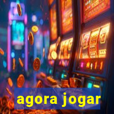 agora jogar