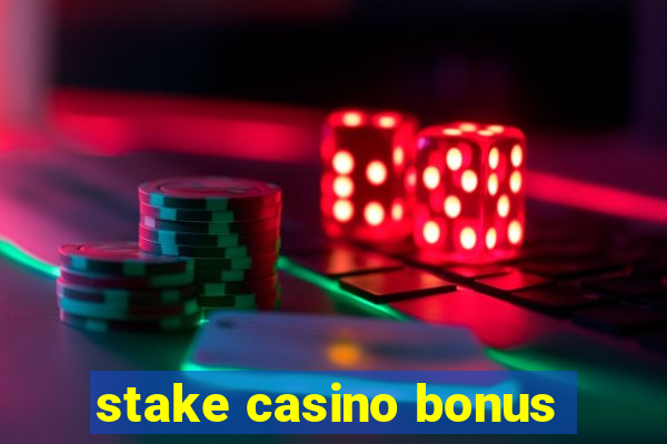 stake casino bonus