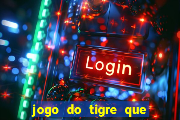 jogo do tigre que da bonus no cadastro