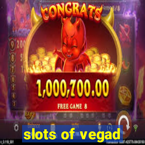 slots of vegad