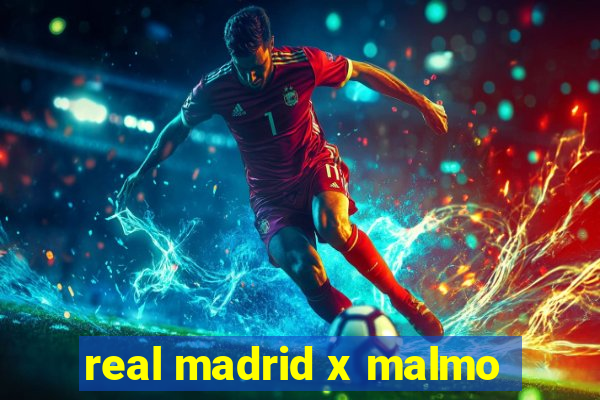 real madrid x malmo