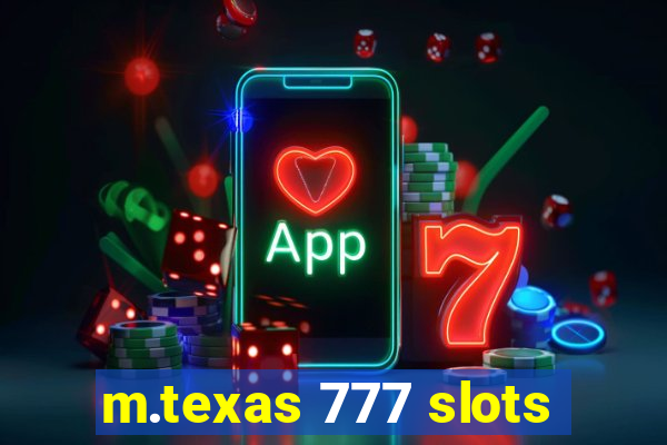 m.texas 777 slots