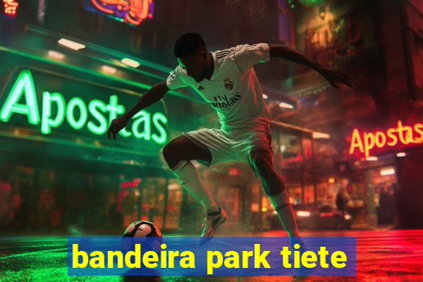 bandeira park tiete