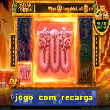 jogo com recarga de 5 reais