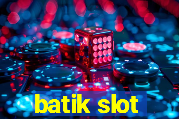 batik slot