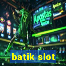 batik slot