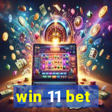 win 11 bet