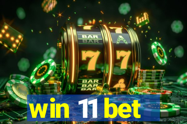 win 11 bet