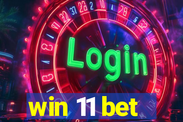 win 11 bet