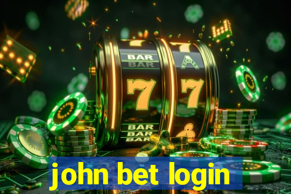 john bet login