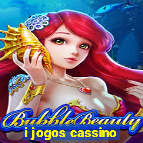 i jogos cassino