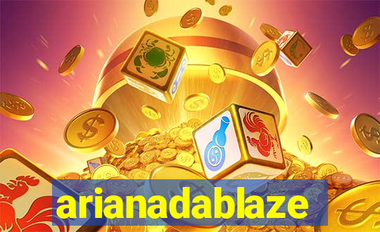 arianadablaze