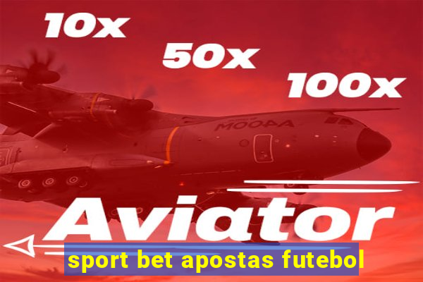 sport bet apostas futebol