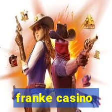 franke casino