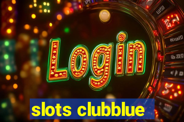 slots clubblue