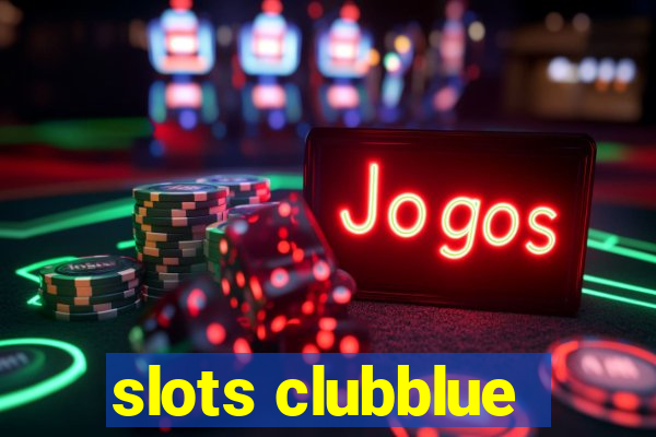 slots clubblue