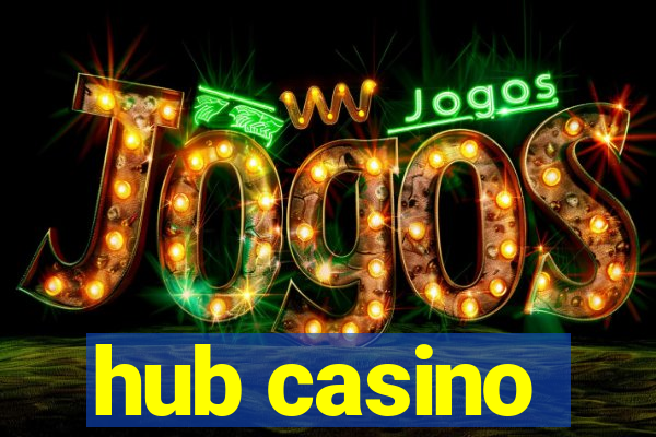 hub casino