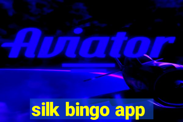 silk bingo app