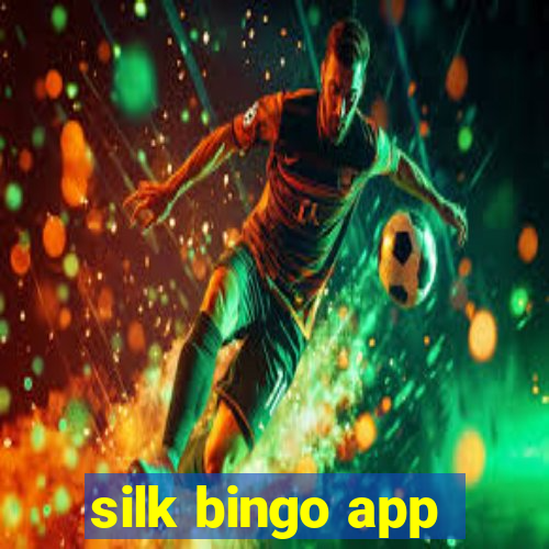 silk bingo app