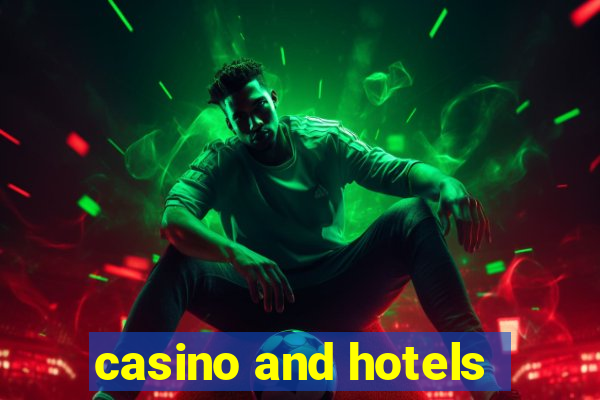 casino and hotels