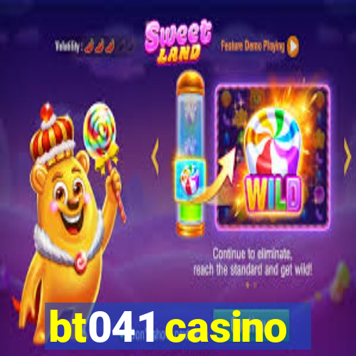 bt041 casino