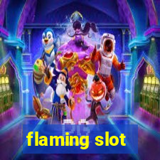 flaming slot