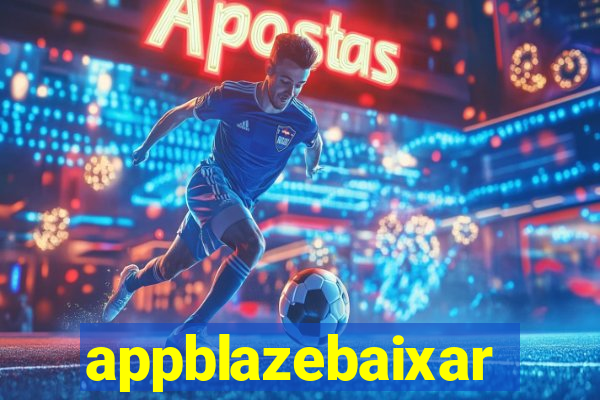 appblazebaixar