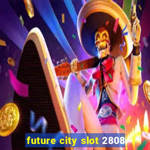 future city slot 2808