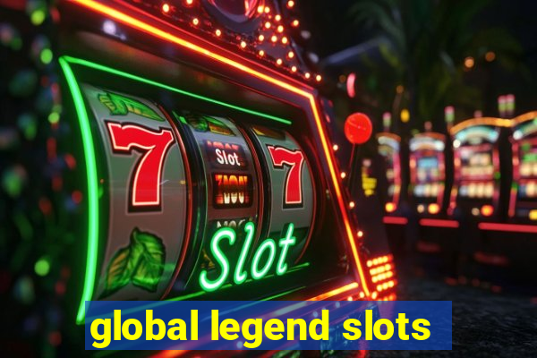 global legend slots