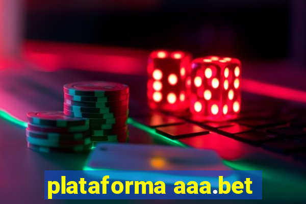 plataforma aaa.bet