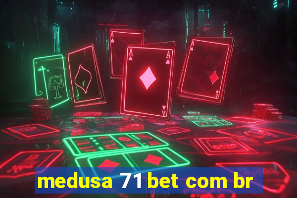 medusa 71 bet com br