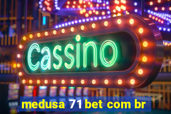 medusa 71 bet com br