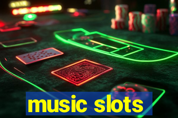 music slots