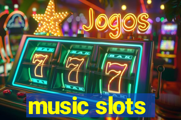 music slots