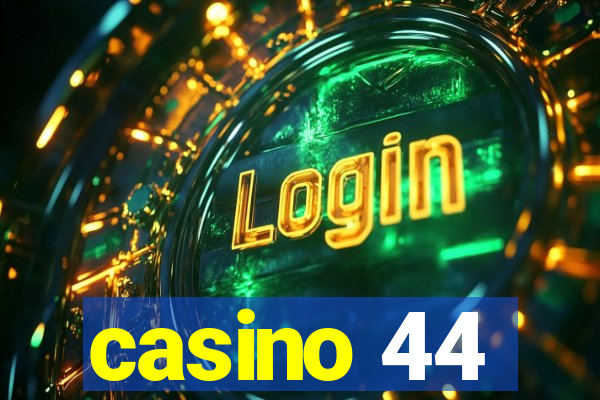 casino 44