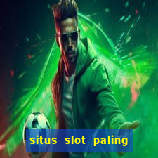 situs slot paling gacor terbaru