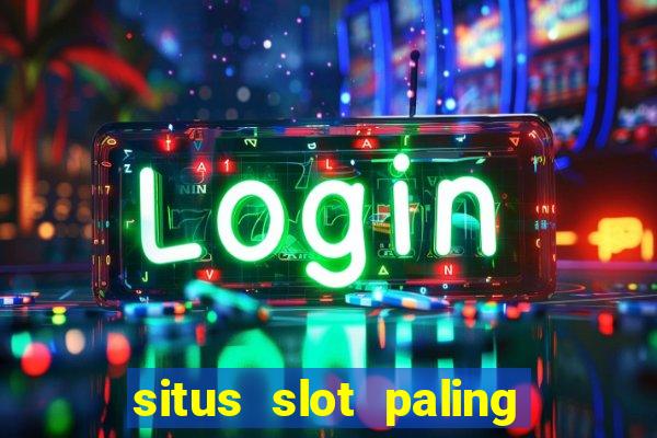 situs slot paling gacor terbaru