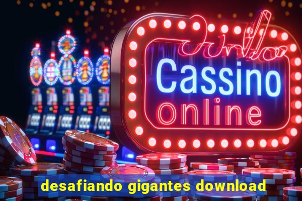 desafiando gigantes download