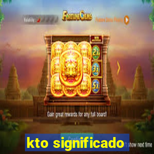 kto significado