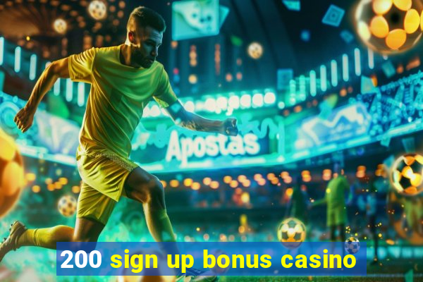 200 sign up bonus casino