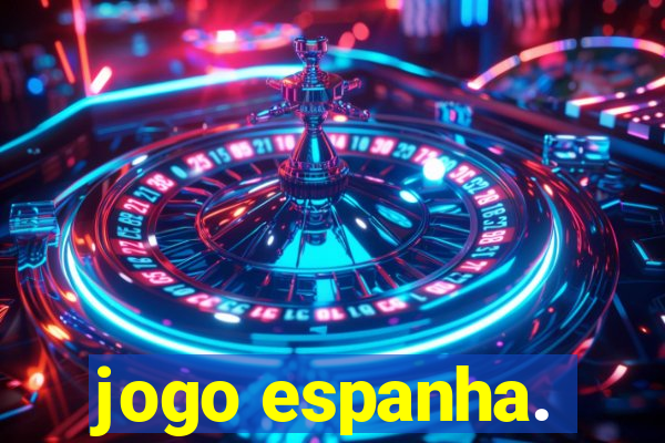 jogo espanha.