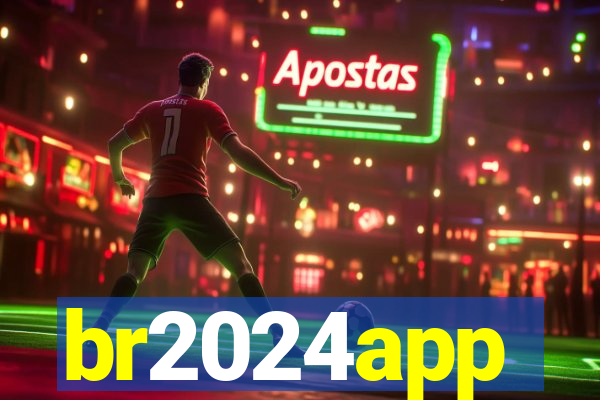 br2024app