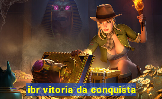 ibr vitoria da conquista