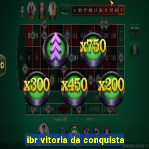 ibr vitoria da conquista