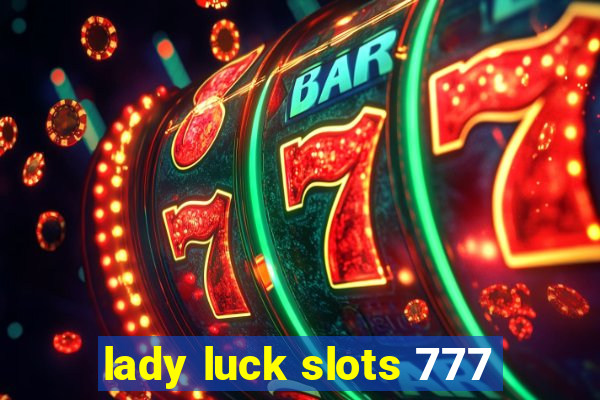 lady luck slots 777