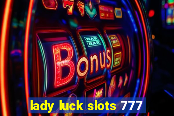 lady luck slots 777