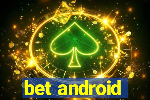 bet android